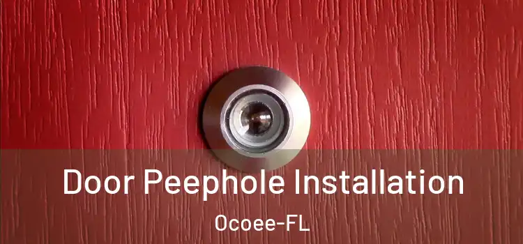 Door Peephole Installation Ocoee-FL